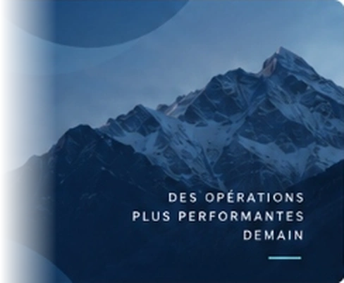 Des opérations plus performantes demain